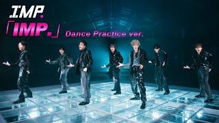 IMP.「IMP.」Dance Practice ver.