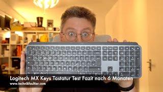 Logitech MX Keys Tastatur Test Fazit nach 6 Monaten