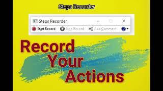 Record your Actions in Windows | Hidden Apps in Windows