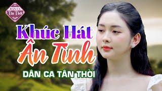 KHÚC HÁT ÂN TÌNH  LIÊN KHÚC DÂN CA MIỀN TÂY HAY NHẤT 2024 - Hát nghe ngọt lịm