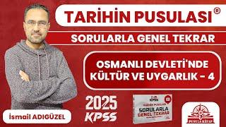 2025 KPSS Tarihin Pusulası - Osmanlı Devleti'nde Kültür ve Uygarlık - 4 - İsmail ADIGÜZEL