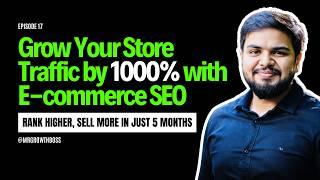 How To Grow An E-commerce Brand SEO Campaign By 1000% In Just 5 Months | Sarvesh Shrivastava