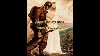 Jesus Has My Back - Written by Douglas Pope. #christian #country #jesus