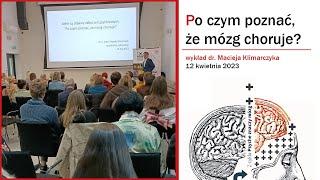 Kiedy mózg choruje? Psychiatra dr Maciej Klimarczyk o objawach chorób psychicznych.