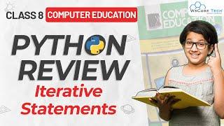 Class 8th Computer Education | Python Review | Iterative Statements in Python