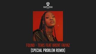 FOUND - TEMS ft. BRENT FAIYAZ (SPECIAL PROBLEM aka eqknock REMIX)