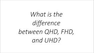 QHD vs FHD vs UHD (What's the difference?)