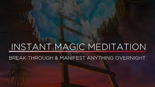 THIS WORKS LIKE MAGIC | INSTANT MANIFESTATION MEDITATION