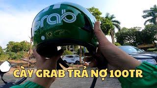 Cày Grab Trả Nợ 100 Triệu - Đôi Tay Đã Mỏi