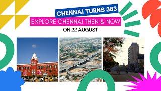 Chennai 383 Day Explore then and now of few places