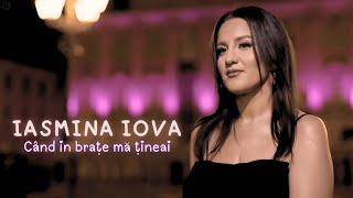 Iasmina Iova - Când in brațe mă țineai (Official Video)