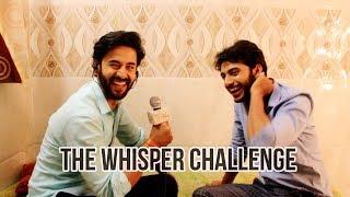 The Whisper Challenge with Vikram Singh Chauhan & Shashank Vyas