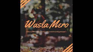 Wasla Mero (Magi Highway Mix 2022)