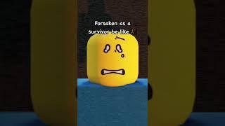 FORSAKEN AS A SURVIVOR BE LIKE  (ROBLOX FORSAKEN ANIMATION)