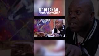 RIP DJ Randall - “The Godfather of Breakbeat”