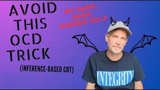 OCD Tricks: The Hidden Self / Inference-Based Cognitive Behavioral Therapy (ICBT)