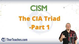 CISM Domain 1 Preview | The CIA Triad - Part 1