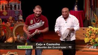 O crente e o cachaceiro - Caju e Castanha - Sr. Brasil (05/01/2012)