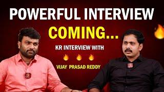 VIJAY PRASAD REDDY - KR TV జర్నలిస్ట్ KRANTHI  POWERFUL INTERVIEW LOADED - COMING SOON