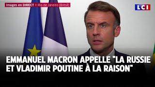 Emmanuel Macron appelle "la Russie et Vladimir Poutine à la raison"｜LCI