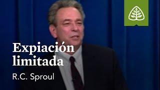 Expiación limitada: ¿Qué es la teología reformada? con R.C. Sproul