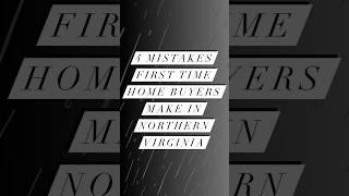 4 Mistakes First Time Home Buyers Make In Northern Virginia #realestate #firsttimehomebuyer #shorts
