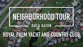 Royal Palm Yacht and Country Club Luxury Homes - Boca Raton Neighborhood Tour