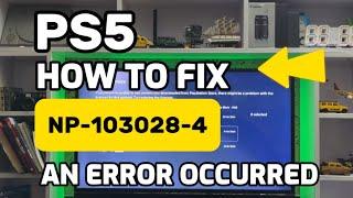 How To Fix PS5 NP-103028-4 There Was An Issue Signing In PlayStation 5