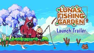 Luna's Fishing Garden - Launch Trailer