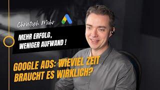 Wie viel Zeit brauchst du für Google Ads? Tipps für weniger Aufwand & mehr Erfolg