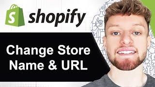 How To Change Shopify Store Name and URL (Step By Step)