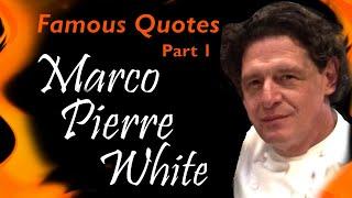 Michelin Chef  Marco Pierre White  Best Famous Quotes Motivation Inspiration Philosophy Coaching