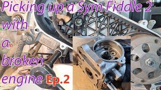 Picking up a Sym Fiddle 2 with a broken engine Ep 2