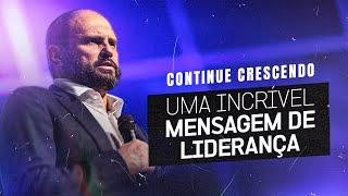 Continue Crescendo - Uma incrível mensagem de Liderança | JB Carvalho