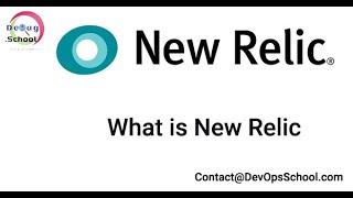 What is NewRelic and Fundamental Tutorials