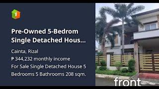 Pre-Owned 5-Bedrom Single Detached House For Sale in Cainta Rizal