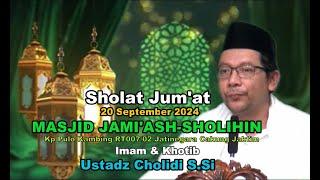 LIVE SHOLAT JUM'AT 20 SEP 2024 MASJID JAMI'ASH-SHOLIHIN IMAM & KHOTIB USTADZ CHOLIDI.S.Si