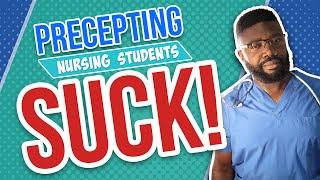 Why Precepting Nursing Students SUCK!