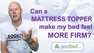 Can a Mattress Topper Make Your Bed Firmer? GoodBed Explains.