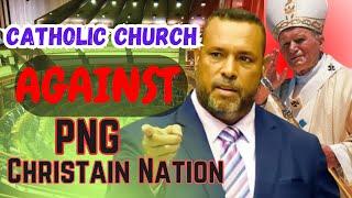 Catholic Church Against PNG as Christian Nation | Christian Business | Economic Development