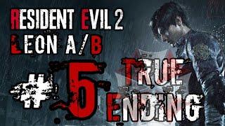 Time To End This. - Resident Evil 2 Remake [Leon A/B] PS5 #5 [True Ending]