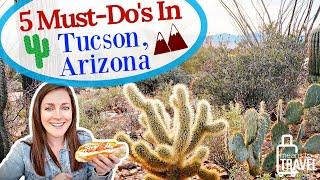 5 THINGS TO DO IN TUCSON ARIZONA  -  Fun Activities & Must-Do's For Your Desert Vacation!