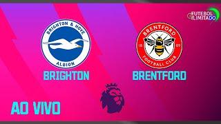 BRIGHTON 2X1 BRENTFORD - NARRAÇÃO FUTEBOL ILIMITADO (ÁUDIO) - AO VIVO