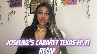 JOSELINE’S CABARET TEXAS EP.11 RECAP