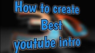 How to create Best YOUTUBE intro | TECH4U