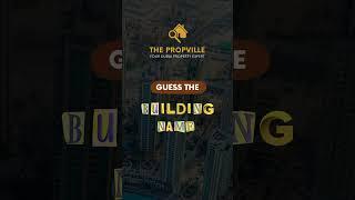 Real Estate | Dubai | The Propville | Guess the building name #shorts