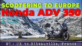 Honda ADV 350 Scooter : Touring Europe Part 1 / UK to France