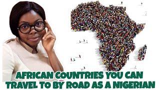 African Countries You Can Travel to by Road as a Nigerian