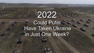 2022 Could Russia Really Have Invaded Ukraine in a Week?