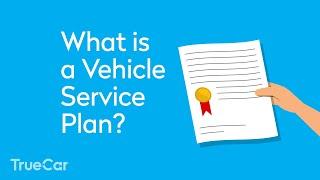 What is a Vehicle Service Plan? | TrueCar